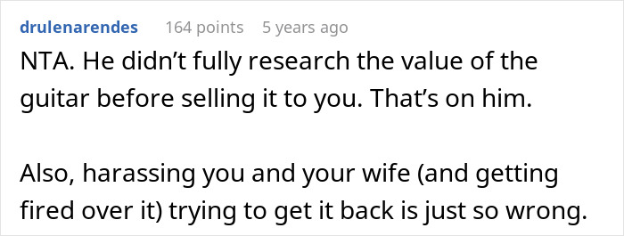 Reddit comment explaining a man buying a guitar cheaply and refusing to sell it back after the true value was revealed. Reddit comment explaining a man buying a guitar cheaply and refusing to sell it back after the true value was revealed.