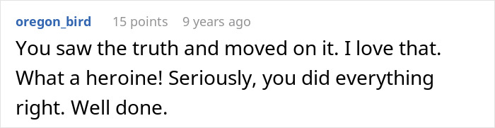 Comment praising a woman for seeing the truth and moving on, highlighting her strength and right actions.