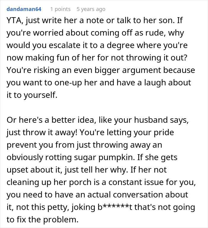 Commenter advises handling annoyance over neighbor&rsquo;s rotting pumpkin with direct talk, not passive-aggressive actions.