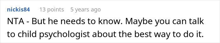 Comment advising a guy to consult a child psychologist about telling his son the harsh truth about real parents.