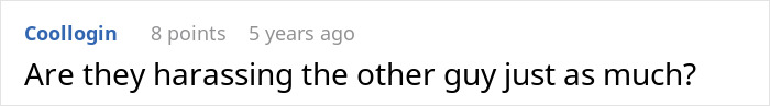 Screenshot of a social media comment where a user questions if someone is harassing another guy equally.