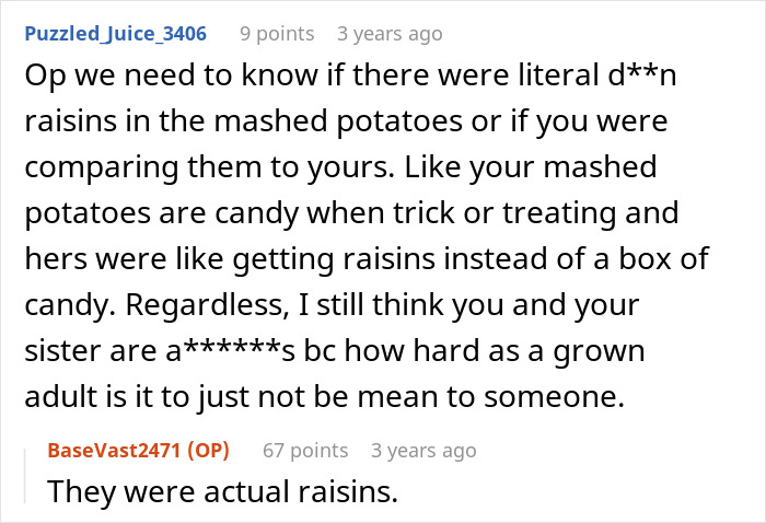 Reddit conversation about man mocking sister&rsquo;s raisin mashed potatoes, leading to emotional reaction from girlfriend.