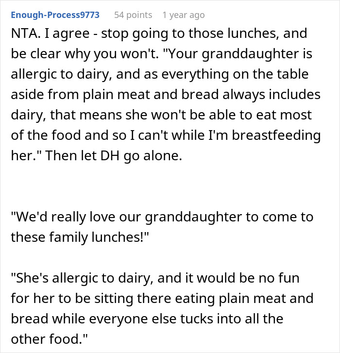 Comment explaining why mom refuses family dinners after being ignored by in-laws due to granddaughter’s dairy allergy. Comment explaining why mom refuses family dinners after being ignored by in-laws due to granddaughter’s dairy allergy.