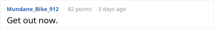 Comment on a forum post with the text "Get out now." showing 82 points and posted 3 days ago by Mundane_Bike_912.