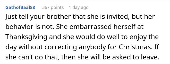 Comment explaining that the man's girlfriend offended his sibling on Thanksgiving and is not allowed at Christmas. Comment explaining that the man's girlfriend offended his sibling on Thanksgiving and is not allowed at Christmas.