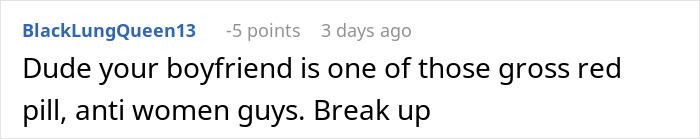 Comment reading dude your boyfriend is one of those gross red pill anti women guys break up about rich boyfriend demands equal split rent girlfriend refuses conflict
