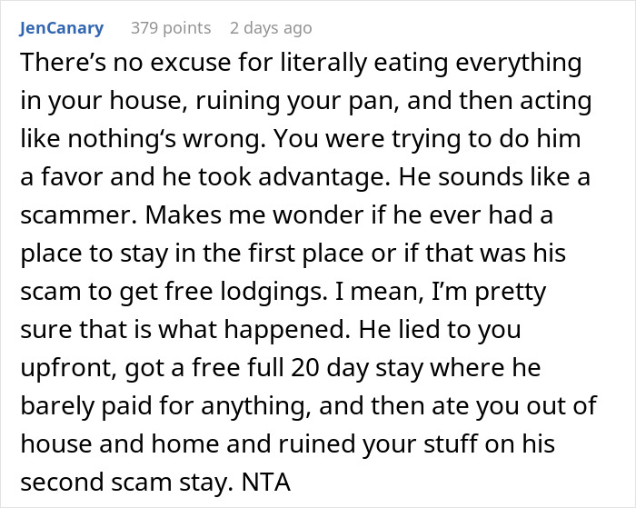 Comment explaining why friend who ate everything in the house took advantage and acted like a scammer, NTA opinion. Comment explaining why friend who ate everything in the house took advantage and acted like a scammer, NTA opinion.