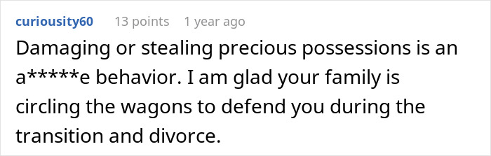 Comment about stealing precious possessions causing family conflict and divorce during a difficult transition period.