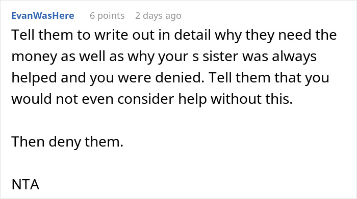 Comment advising to detail financial need and past neglect before denying help, related to parents spoiling daughter and neglecting son.