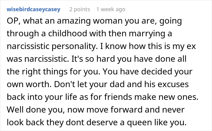 Comment praising a woman overcoming a narcissistic marriage, advising her to move forward despite her dad siding with her cheating ex.