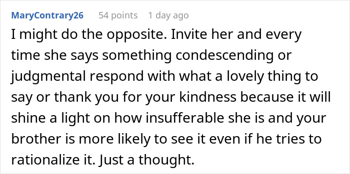 Alt text: Reddit comment suggesting to invite girlfriend and respond kindly to offensive remarks to highlight behavior for sibling at Christmas. Alt text: Reddit comment suggesting to invite girlfriend and respond kindly to offensive remarks to highlight behavior for sibling at Christmas.