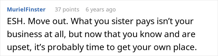 Comment on sibling refusing to keep paying rent to parents after learning sister lives rent free, suggesting moving out.