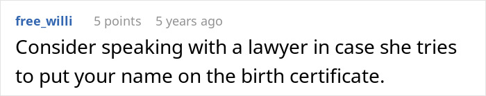 Comment advising to consult a lawyer to avoid being trapped by false claims about a baby on a birth certificate.