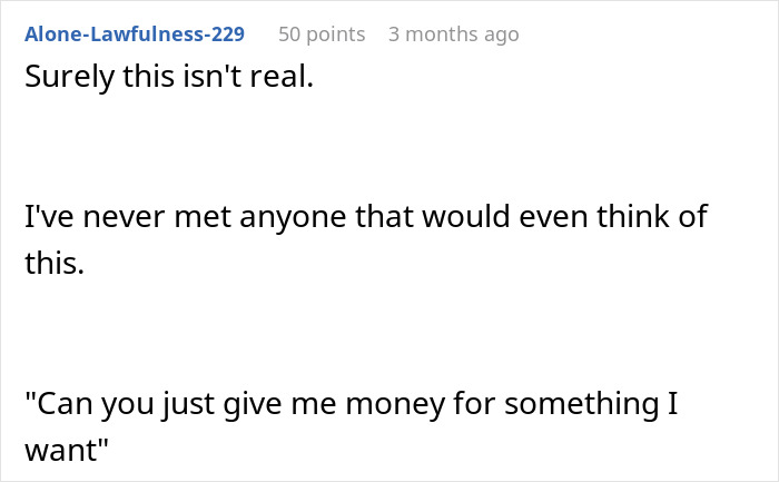 Commenter expressing disbelief about a woman upset her friend won&rsquo;t give cash but offers a favor instead.