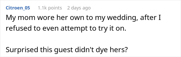 Comment about guest wearing own wedding dress at a wedding, expressing surprise no dye was applied.