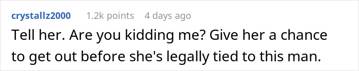 Comment about woman learning the man she&rsquo;s been seeing for 10 months is getting married in three days, urging her to leave before legally tied.