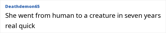 Comment text saying she transformed quickly over seven years, related to plastic surgery enthusiast with multiple BBL procedures.