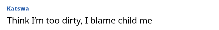 Text post saying Think I’m too dirty, I blame child me, showcasing this thumbless man's quirky humor and life hacks online. Text post saying Think I’m too dirty, I blame child me, showcasing this thumbless man's quirky humor and life hacks online.