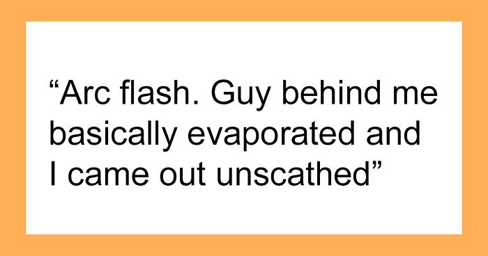 “Guy Behind Me Basically Evaporated”: 40 Times People’s Gut Instinct Saved Their Lives