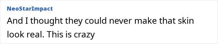 Screenshot of a comment expressing disbelief about how realistic the new robot&rsquo;s skin looks, sparking debate on tech advancements.