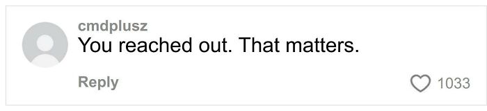 Comment expressing support with text You reached out That matters, featuring a heart icon and 1033 likes on a social platform.