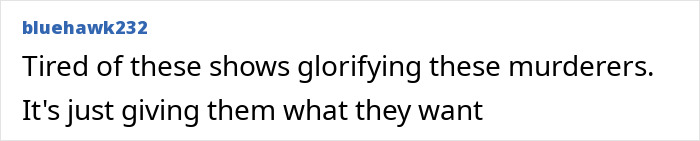 Comment from user bluehawk232 criticizing Netflix's Monster Ed Gein story for glorifying murderers and encouraging their desires.