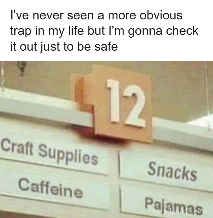 Social media meme showing a funny relatable trap sign in aisle 12 with crafts, snacks, caffeine, and pajamas.