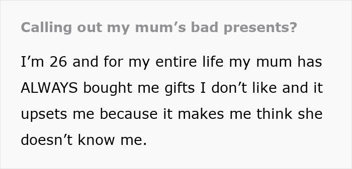 Text excerpt about a person upset with their mum&rsquo;s bad birthday presents, feeling misunderstood and unappreciated.