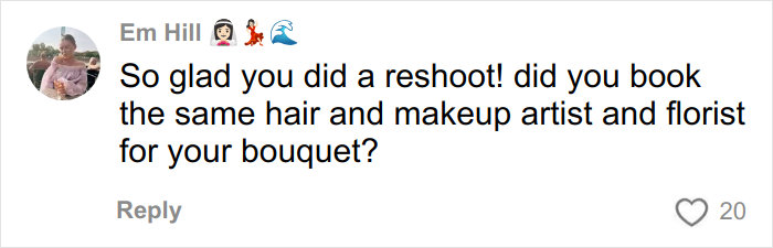 Comment about woman hiring a well-known professional for wedding pics and asking about hair, makeup artist, and florist.