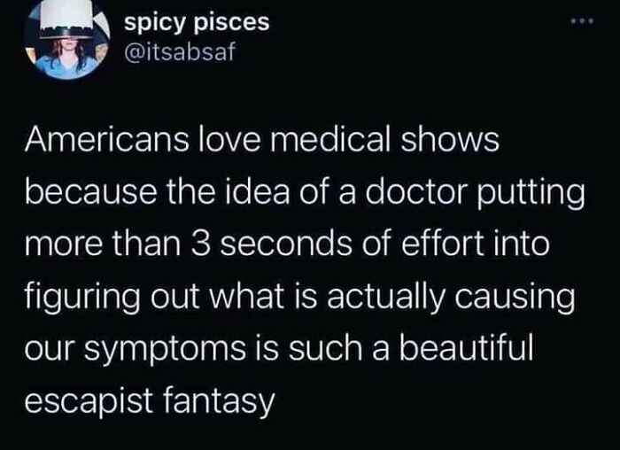 A humorous meme from the Fight The Patriarchy page highlighting Americans’ love for medical shows as escapism.