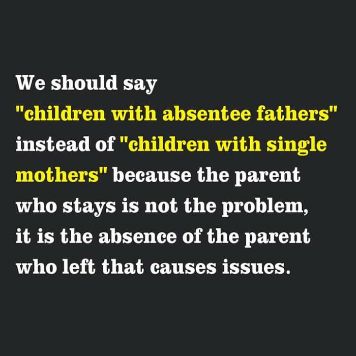 Text post from Fight The Patriarchy page suggesting saying children with absentee fathers instead of children with single mothers.