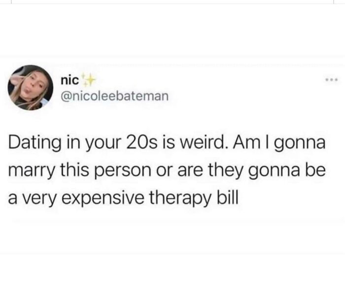 Tweet about dating in your 20s, questioning marriage or expensive therapy, from the Fight The Patriarchy page.