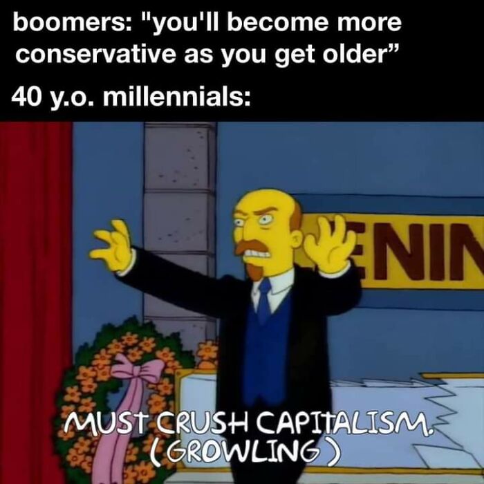 Meme from Fight The Patriarchy page showing 40-year-old millennials rejecting conservatism with a call to crush capitalism.