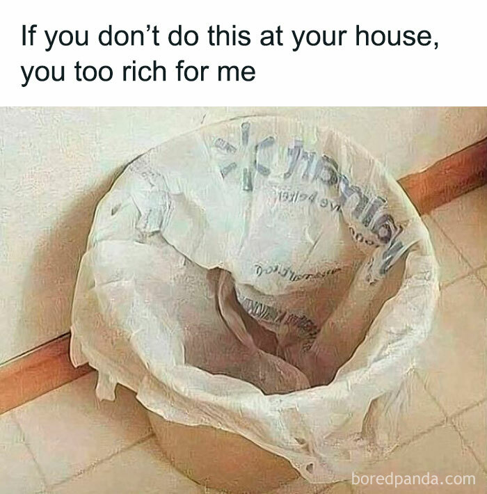 Funny meme showing a plastic bag lining a trash can with text about memes and being too rich if you don’t do this.
