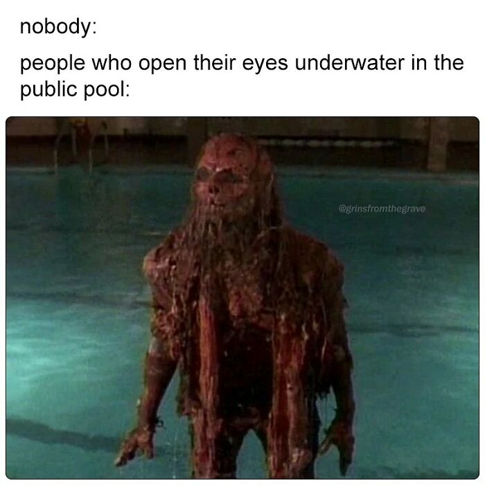 Hilarious horror movie meme showing a scary creature in a pool, highlighting funny yet creepy moments in horror films.