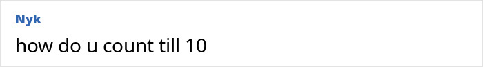 Screenshot of a social media comment reading how do u count till 10, showcasing quirky humor and life hacks by a thumbless man. Screenshot of a social media comment reading how do u count till 10, showcasing quirky humor and life hacks by a thumbless man.