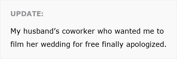 Update text about woman refusing to film husband&rsquo;s coworker&rsquo;s wedding for free and receiving an apology.