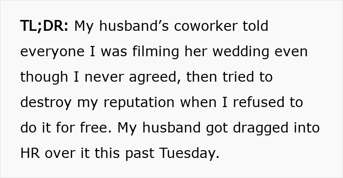 Woman refuses to film husband&rsquo;s coworker&rsquo;s wedding for free and faces backlash from coworkers and HR involvement.