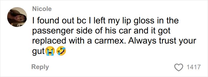 Comment from Nicole about finding out her boyfriend was cheating after her lip gloss was replaced in his car, highlighting trust and cheating stories.