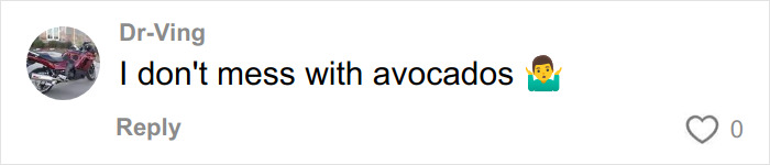 Social media comment saying I don't mess with avocados with a shrugging emoji, related to avocado hands warning viral trend.