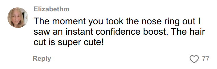 Comment praising woman&rsquo;s confidence boost and cute haircut after she removes nose ring, related to viral story.