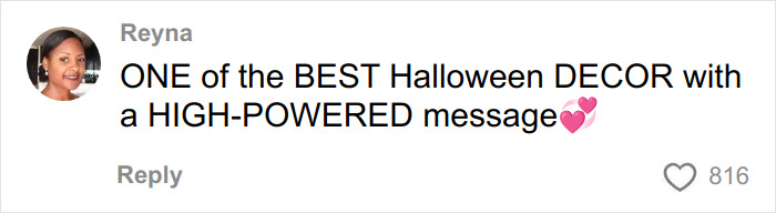 Comment by Reyna praising an anti-MAGA Halloween display as one of the best decor with a high-powered message.