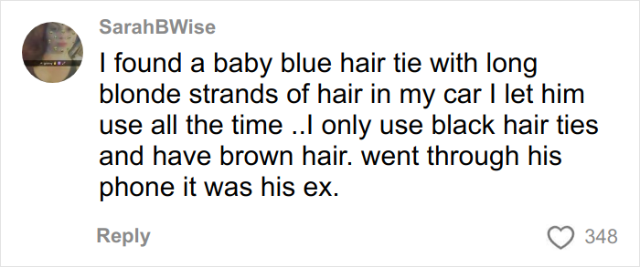 Comment about woman finding out boyfriend is cheating after discovering unfamiliar hair tie and hair strands in her car.
