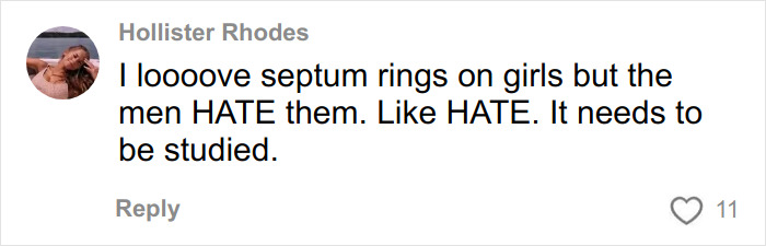 Comment by Hollister Rhodes expressing love for septum rings on girls while noting men strongly dislike them.