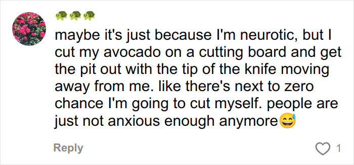 Comment discussing careful avocado cutting technique to avoid avocado hands injuries reaching the ER.