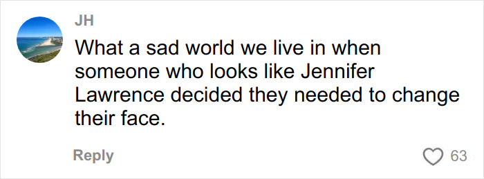 Comment discussing Jennifer Lawrence and her plastic surgery plans after a viral video shocked fans on social media.