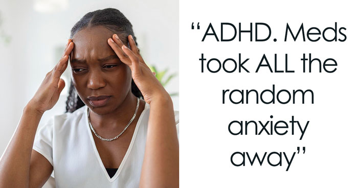 29 Times People Were Told They Were Just Anxious Reveal What Was The Actual Issue