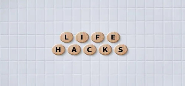 10 Tiny Life Hacks That Actually Work