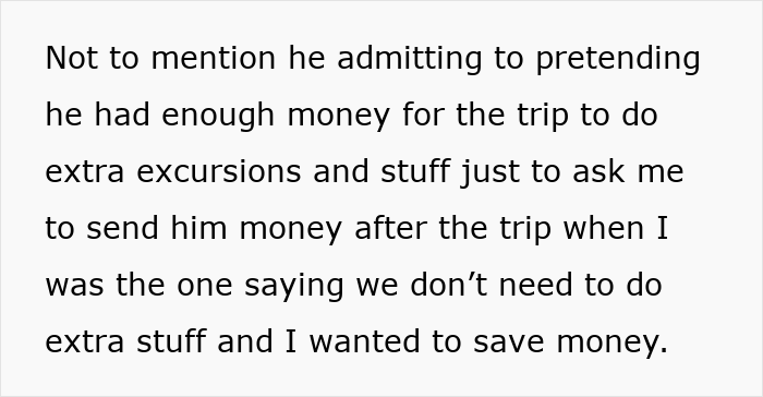 Text discussing a man showing his true colors during vacation by pretending to have money and asking for more after the trip.