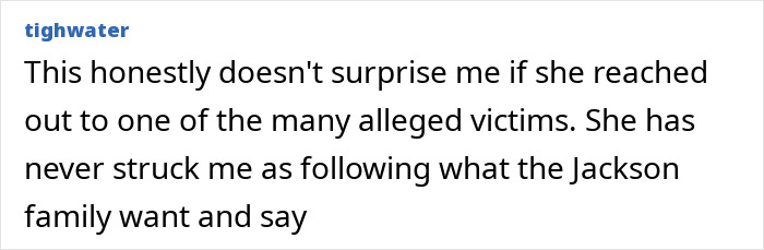 Screenshot of a social media comment discussing Michael Jackson's daughter Paris contacting her father's alleged victims. Screenshot of a social media comment discussing Michael Jackson's daughter Paris contacting her father's alleged victims.